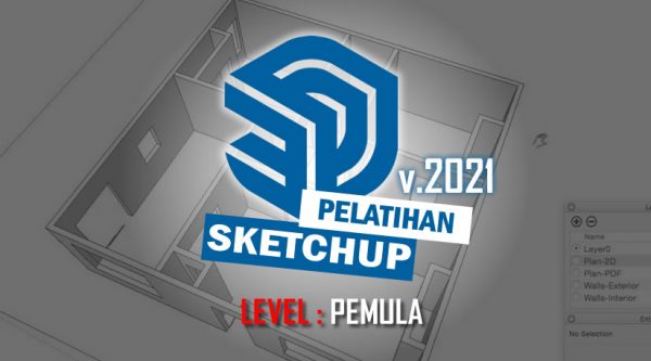 Pelatihan Sketchup v2021 Tingkat Dasar